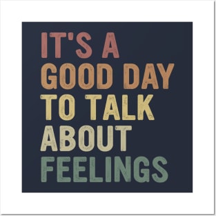 It's A Good Day to Talk About Feelings Funny Mental Health Posters and Art